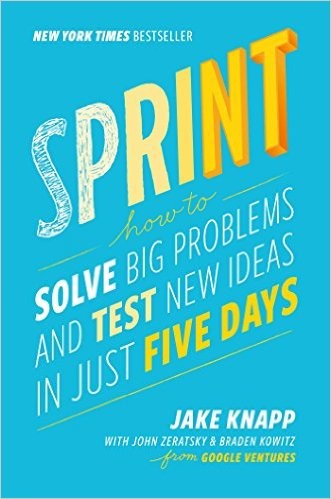 Cover of Sprint by Jake Knapp, John Zeratsky, and Braden Kowitz